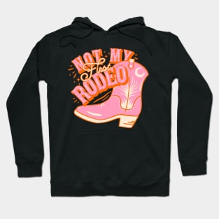 Not My First Rodeo | Pink Cowboy Yeehaw Cowgirl Rodeo Boot Preppy Space Cowgirl Aesthetic | Yee Haw HOWDY Y'ALL | Pink Background Hoodie